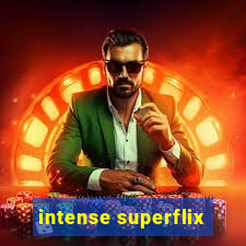 intense superflix